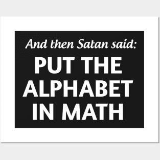 And then satan said put the alphabet in math Posters and Art